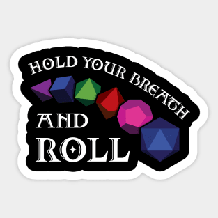 Hold Your Breath And Roll - RPG Dice Set Gamer Sticker